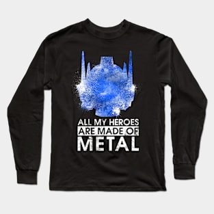 TF - All My Heroes Are Made of Metal Long Sleeve T-Shirt